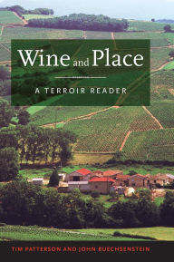 Title: Wine and Place: A Terroir Reader, Author: Tim Patterson