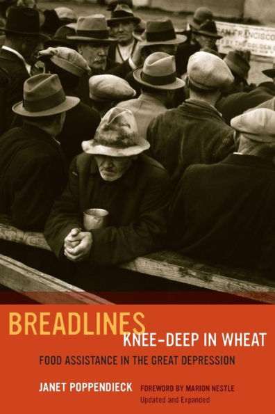 Breadlines Knee-Deep in Wheat: Food Assistance in the Great Depression