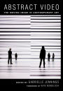Abstract Video: The Moving Image in Contemporary Art