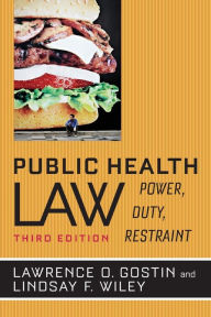 Title: Public Health Law: Power, Duty, Restraint / Edition 3, Author: Lawrence O. Gostin