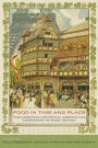 Food in Time and Place: The American Historical Association Companion to Food History / Edition 1