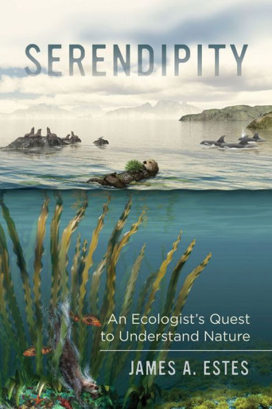 Serendipity: An Ecologist's Quest to Understand Nature