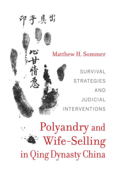 Polyandry and Wife-Selling in Qing Dynasty China: Survival Strategies and Judicial Interventions / Edition 1