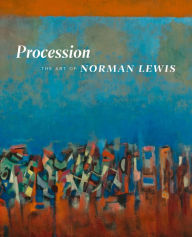 Title: Procession: The Art of Norman Lewis, Author: Ruth Fine