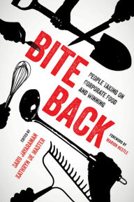 Title: Bite Back: People Taking On Corporate Food and Winning, Author: Saru Jayaraman