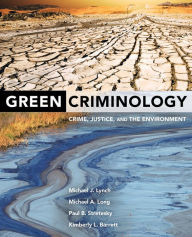 Title: Green Criminology: Crime, Justice, and the Environment / Edition 1, Author: Michael J. Lynch