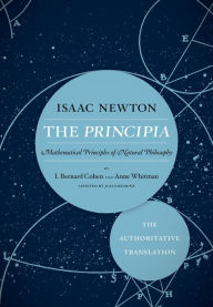 Title: The Principia: The Authoritative Translation: Mathematical Principles of Natural Philosophy, Author: Isaac Newton