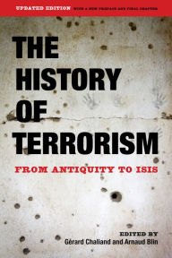 Title: The History of Terrorism: From Antiquity to ISIS / Edition 1, Author: Gérard Chaliand
