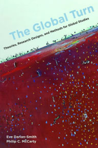 Title: The Global Turn: Theories, Research Designs, and Methods for Global Studies, Author: Eve Darian-Smith