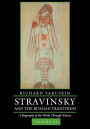Stravinsky and the Russian Traditions, Volume Two: A Biography of the Works through Mavra