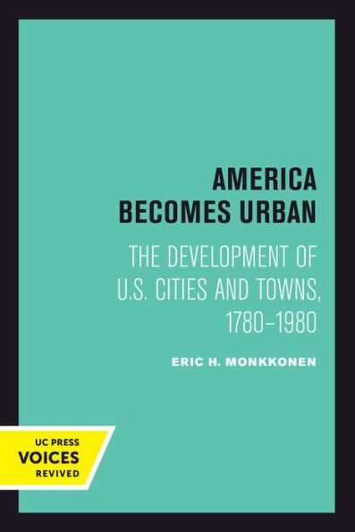 America Becomes Urban: The Development of U.S. Cities and Towns, 1780-1980