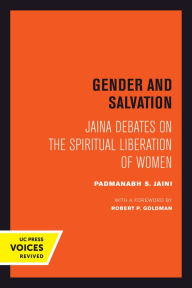 Title: Gender and Salvation: Jaina Debates on the Spiritual Liberation of Women, Author: Padmanabh S. Jaini
