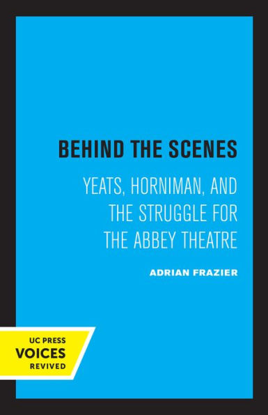 Behind the Scenes: Yeats, Horniman, and the Struggle for the Abbey Theatre