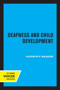 Title: Deafness and Child Development, Author: Kathryn P. Meadow