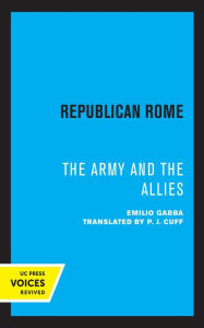 Title: Republican Rome: The Army and the Allies, Author: Emilio Gabba