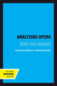 Title: Analyzing Opera: Verdi and Wagner, Author: Carolyn Abbate