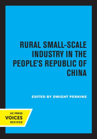 Title: Rural Small-Scale Industry in the People's Republic of China, Author: Dwight Perkins