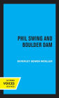 Phil Swing and Boulder Dam