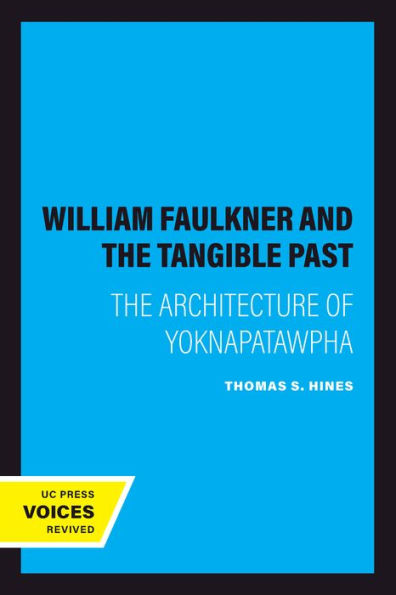 William Faulkner and the Tangible Past: The Architecture of Yoknapatawpha