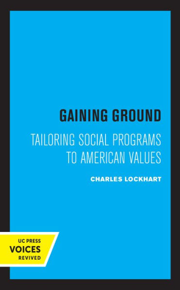 Gaining Ground: Tailoring Social Programs to American Values