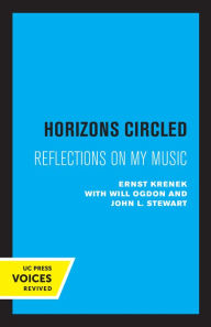 Title: Horizons Circled: Reflections on My Music, Author: Ernst Krenek