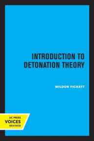 Title: Introduction to Detonation Theory, Author: Wildon Fickett