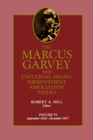 Title: The Marcus Garvey and Universal Negro Improvement Association Papers, Vol. VI: September 1924-December 1927, Author: Marcus Garvey