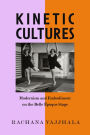Kinetic Cultures: Modernism and Embodiment on the Belle Epoque Stage