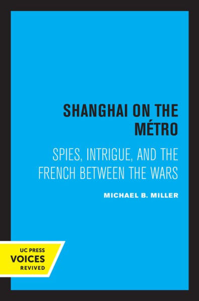 Shanghai on the Metro: Spies, Intrigue, and the French Between the Wars