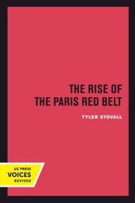 Title: The Rise of the Paris Red Belt, Author: Tyler Stovall