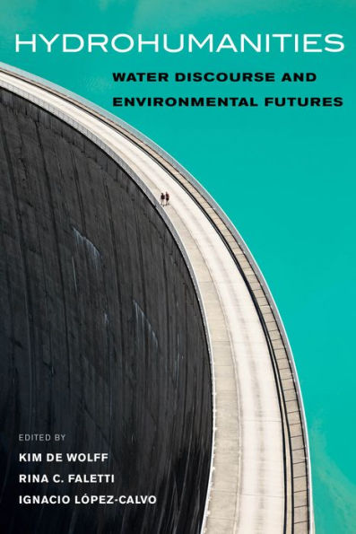 Hydrohumanities: Water Discourse and Environmental Futures