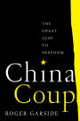 China Coup: The Great Leap to Freedom