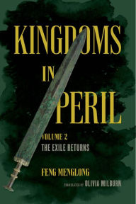Title: Kingdoms in Peril, Volume 2: The Exile Returns, Author: Feng Menglong