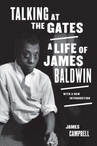 Title: Talking at the Gates: A Life of James Baldwin, Author: James Campbell