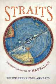 Title: Straits: Beyond the Myth of Magellan, Author: Felipe Fernandez-Armesto