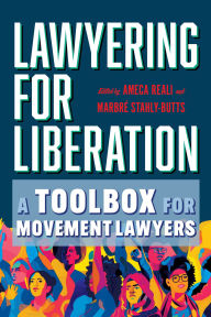Lawyering for Liberation: A Toolbox for Movement Lawyers