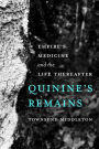 Quinine's Remains: Empire's Medicine and the Life Thereafter