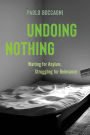 Undoing Nothing: Waiting for Asylum, Struggling for Relevance