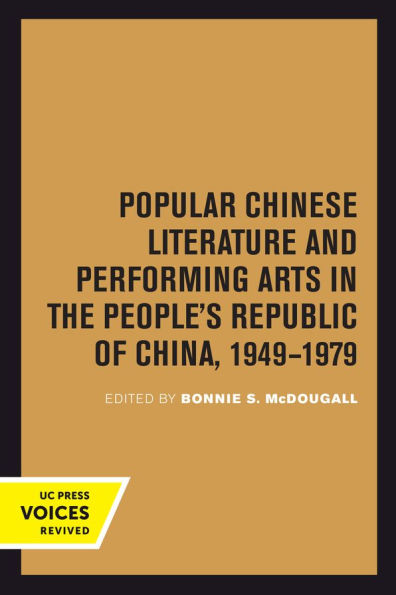 Popular Chinese Literature and Performing Arts in the People's Republic of China, 1949-1979