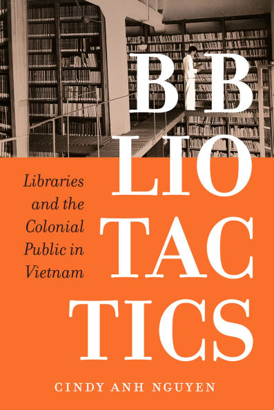 Bibliotactics: Libraries and the Colonial Public in Vietnam