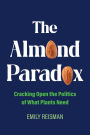 The Almond Paradox: Cracking Open the Politics of What Plants Need