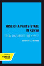 The Rise of a Party-State in Kenya: From Harambee! to Nyayo!