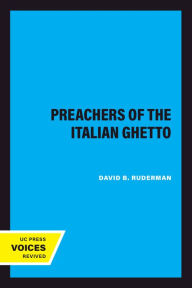 Title: Preachers of the Italian Ghetto, Author: David B. Ruderman