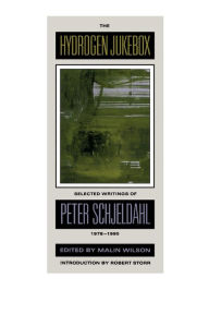 Title: The Hydrogen Jukebox: Selected Writings of Peter Schjeldahl, 1978-1990, Author: Peter Schjeldahl