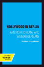 Hollywood in Berlin: American Cinema and Weimar Germany