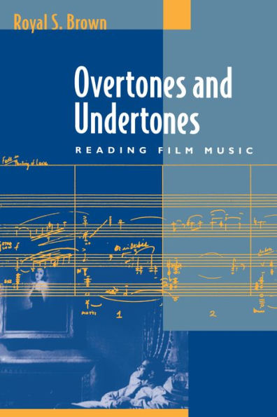 Overtones and Undertones: Reading Film Music