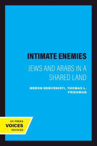 Title: Intimate Enemies: Jews and Arabs in a Shared Land, Author: Meron Benvenisti