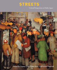 Title: Streets: Critical Perspectives on Public Space, Author: Zeynep Çelik