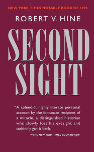 Title: Second Sight, Author: Robert V. Hine