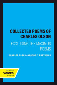 Title: The Collected Poems of Charles Olson: Excluding the Maximus Poems, Author: Charles Olson
